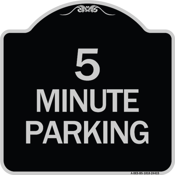 Signmission 5 Minute Parking Heavy-Gauge Aluminum Architectural Sign, 18" x 18", BS-1818-24415 A-DES-BS-1818-24415 - main